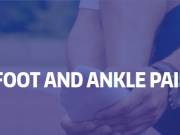 Treat The Foot & Ankle Pain Effectively
