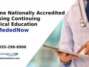 Get Online Nationally Accredited Nursing Continuing Medical Education