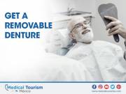 Get a removable denture in Chihuahua