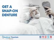 Get a snap-on denture in Chihuahua