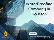 Get the Best Houston Commercial Waterproofing Services