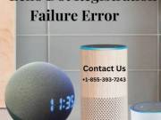 Echo Dot Registration Failure Error |+1-855-393-7243| Alexa Support