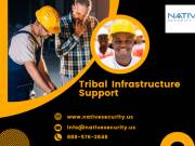 Native Security Tribal Infrastructure Support for Lasting Impact