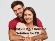 Forzest 20 Mg, a Reliable Solution for ED 